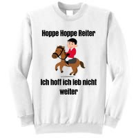 Basedment Hoppe Hoppe Reiter Ich Hoff Ich Leb Nicht Weiter Sweatshirt