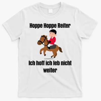 Basedment Hoppe Hoppe Reiter Ich Hoff Ich Leb Nicht Weiter T-Shirt