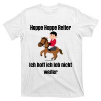 Basedment Hoppe Hoppe Reiter Ich Hoff Ich Leb Nicht Weiter T-Shirt