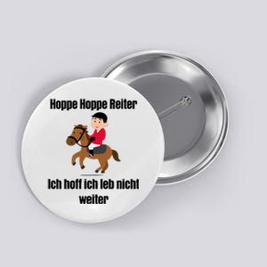 Basedment Hoppe Hoppe Reiter Ich Hoff Ich Leb Nicht Weiter Button