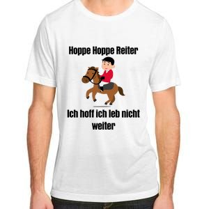 Basedment Hoppe Hoppe Reiter Ich Hoff Ich Leb Nicht Weiter Adult ChromaSoft Performance T-Shirt