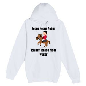 Basedment Hoppe Hoppe Reiter Ich Hoff Ich Leb Nicht Weiter Premium Pullover Hoodie