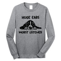 Basset Hound Huge Ears Worst Listener Long Sleeve Shirt