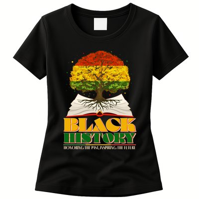 Black History Honoring The Past Inspiring The Future Black History Month Womens T-Shirt