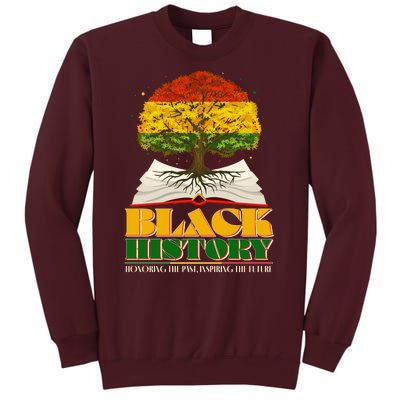 Black History Honoring The Past Inspiring The Future Black History Month Tall Sweatshirt