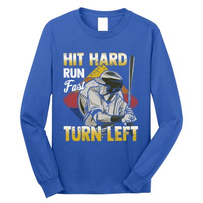 Basebal Hit Hard Run Fast Turn Left Funny Baseball Gift Long Sleeve Shirt