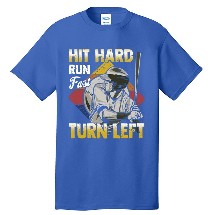 Basebal Hit Hard Run Fast Turn Left Funny Baseball Gift Tall T-Shirt