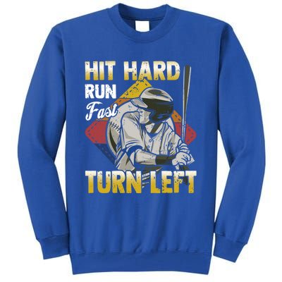 Basebal Hit Hard Run Fast Turn Left Funny Baseball Gift Tall Sweatshirt