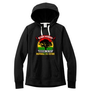 Black History Honoring The Past Inspiring The Future Gift Women's Fleece Hoodie