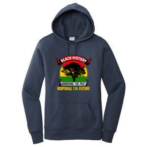 Black History Honoring The Past Inspiring The Future Gift Women's Pullover Hoodie