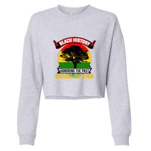 Black History Honoring The Past Inspiring The Future Gift Cropped Pullover Crew