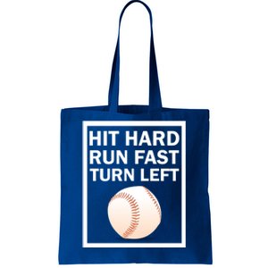 Baseball Hit Hard Run Fast Turn Left Funny Gift Tote Bag