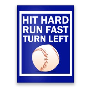 Baseball Hit Hard Run Fast Turn Left Funny Gift Poster