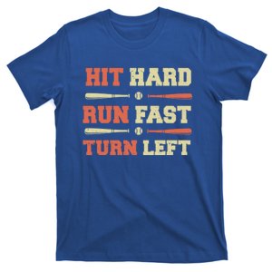 Baseball Hit Hard Run Fast Turn Left Funny Baseball Quotes Great Gift T-Shirt