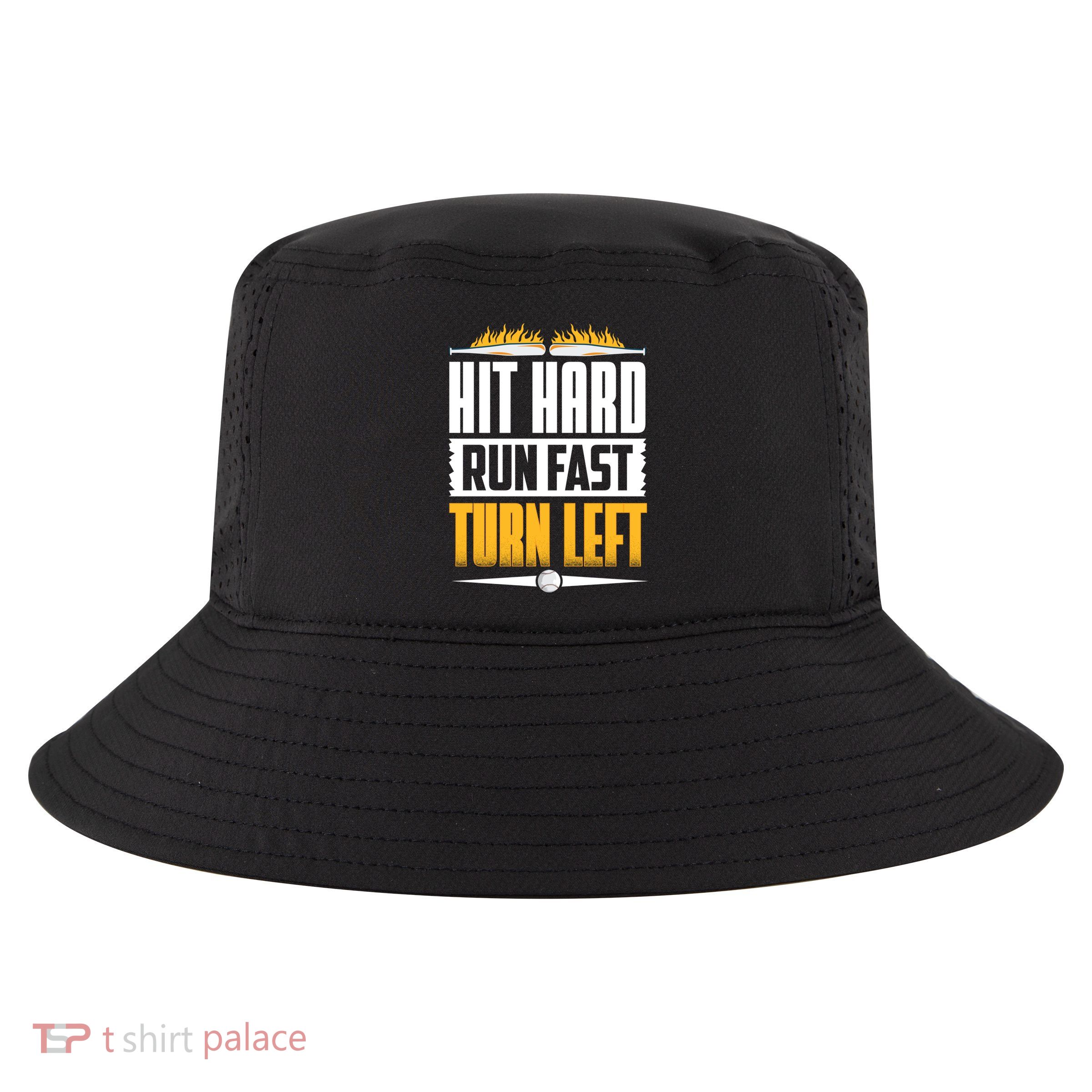 Baseball Hit Hard Run Fast Turn Left Funny Pitcher Gift Cool Comfort Performance Bucket Hat