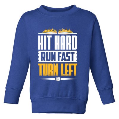 Baseball Hit Hard Run Fast Turn Left Funny Pitcher Gift Toddler Sweatshirt