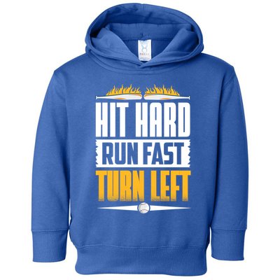 Baseball Hit Hard Run Fast Turn Left Funny Pitcher Gift Toddler Hoodie