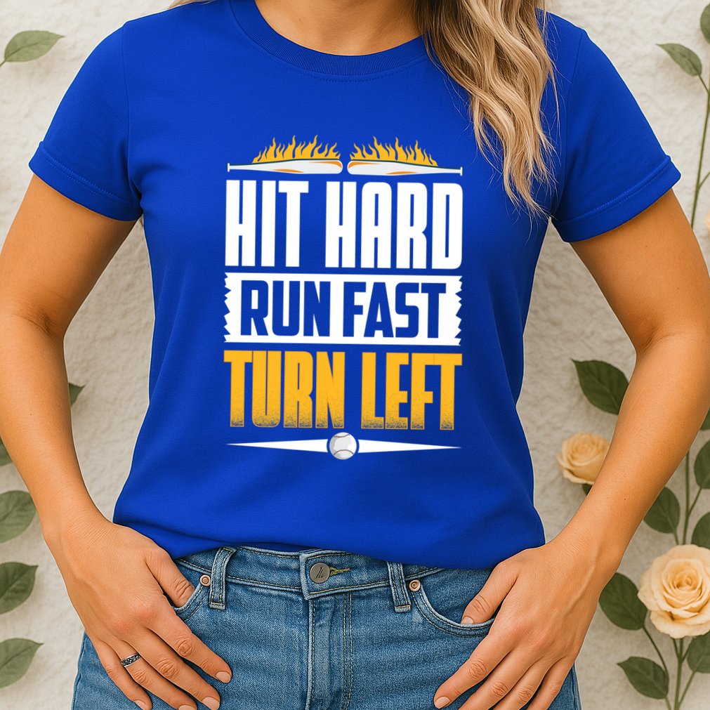 Baseball Hit Hard Run Fast Turn Left Funny Pitcher Gift Womens T-Shirt