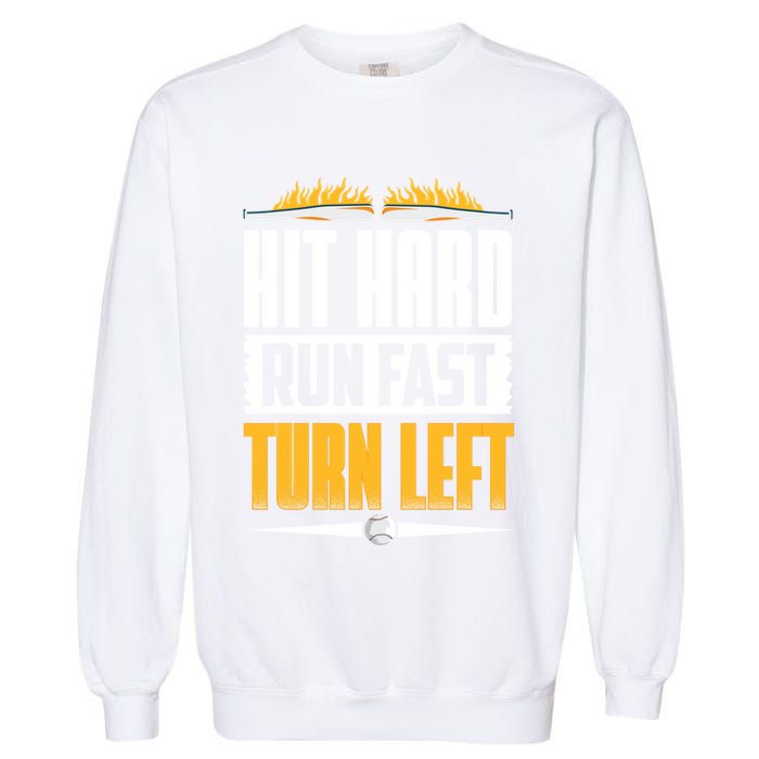 Baseball Hit Hard Run Fast Turn Left Funny Pitcher Gift Garment-Dyed Sweatshirt