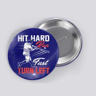 Baseball Hit Hard Run Fast Turn Left Funny Sport Vintage Gift Button