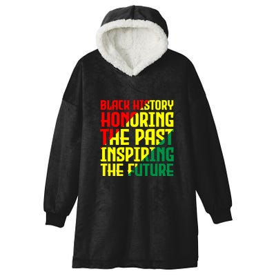 Black History Honoring The Past Inspiring The Future African Gift Hooded Wearable Blanket