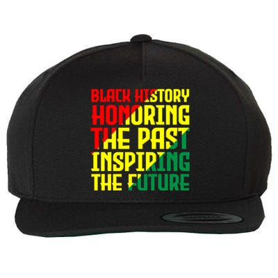 Black History Honoring The Past Inspiring The Future African Gift Wool Snapback Cap