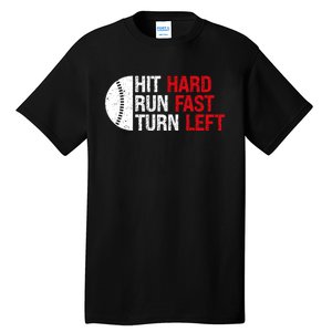 Baseball Hit Hard Run Fast Turn Left Funny Sport Baseball Tall T-Shirt