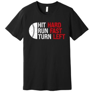 Baseball Hit Hard Run Fast Turn Left Funny Sport Baseball Premium T-Shirt