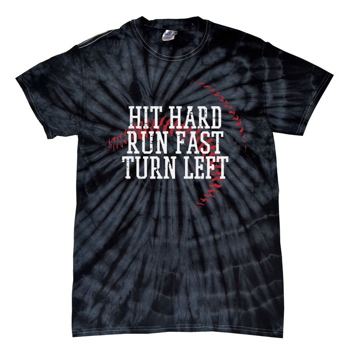 Baseball Hit Hard Run Fast Turn Left Tie-Dye T-Shirt