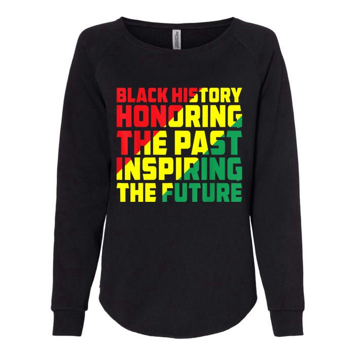 Black History Honoring The Past Inspiring The Future Womens California Wash Sweatshirt