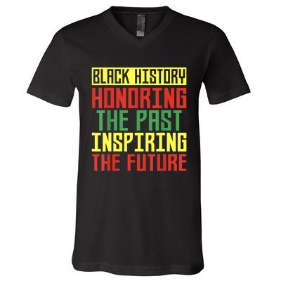 Black History Honoring The Past Inspiring The Future V-Neck T-Shirt