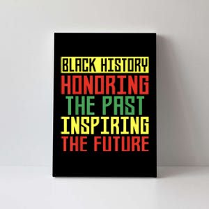 Black History Honoring The Past Inspiring The Future Canvas