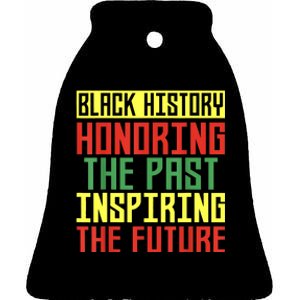 Black History Honoring The Past Inspiring The Future Ceramic Bell Ornament