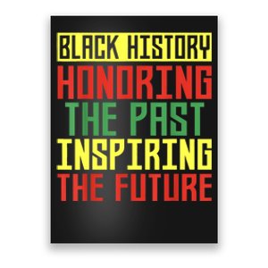 Black History Honoring The Past Inspiring The Future Poster