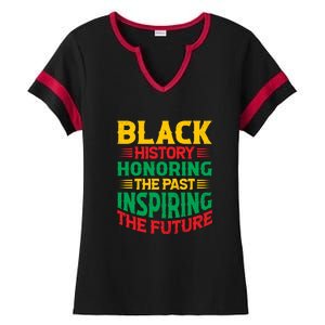 Black History Honoring The Past Inspiring The Future Black History Month Gift Ladies Halftime Notch Neck Tee