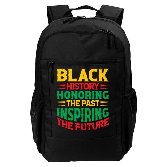 Black History Honoring The Past Inspiring The Future Black History Month Gift Daily Commute Backpack