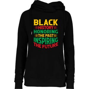 Black History Honoring The Past Inspiring The Future Black History Month Gift Womens Funnel Neck Pullover Hood