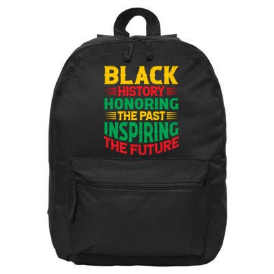 Black History Honoring The Past Inspiring The Future Black History Month Gift 16 in Basic Backpack