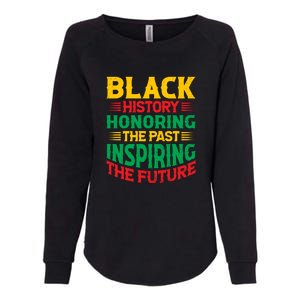 Black History Honoring The Past Inspiring The Future Black History Month Gift Womens California Wash Sweatshirt