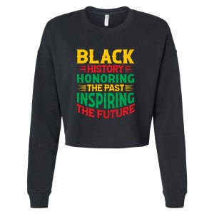 Black History Honoring The Past Inspiring The Future Black History Month Gift Cropped Pullover Crew