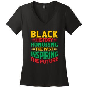 Black History Honoring The Past Inspiring The Future Black History Month Gift Women's V-Neck T-Shirt