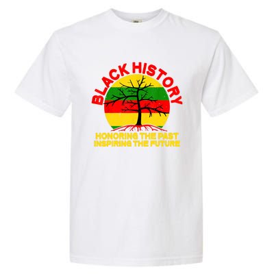 Black History Honoring The Past Inspiring The Future Garment-Dyed Heavyweight T-Shirt