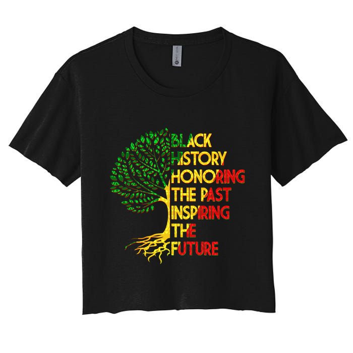 Black History Honoring The Past Inspiring The Future Tree Women's Crop Top Tee