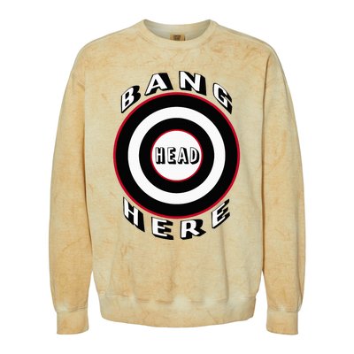 Bang Head Here Funny Stress Reduction Humor Colorblast Crewneck Sweatshirt