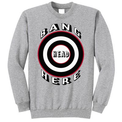 Bang Head Here Funny Stress Reduction Humor Tall Sweatshirt