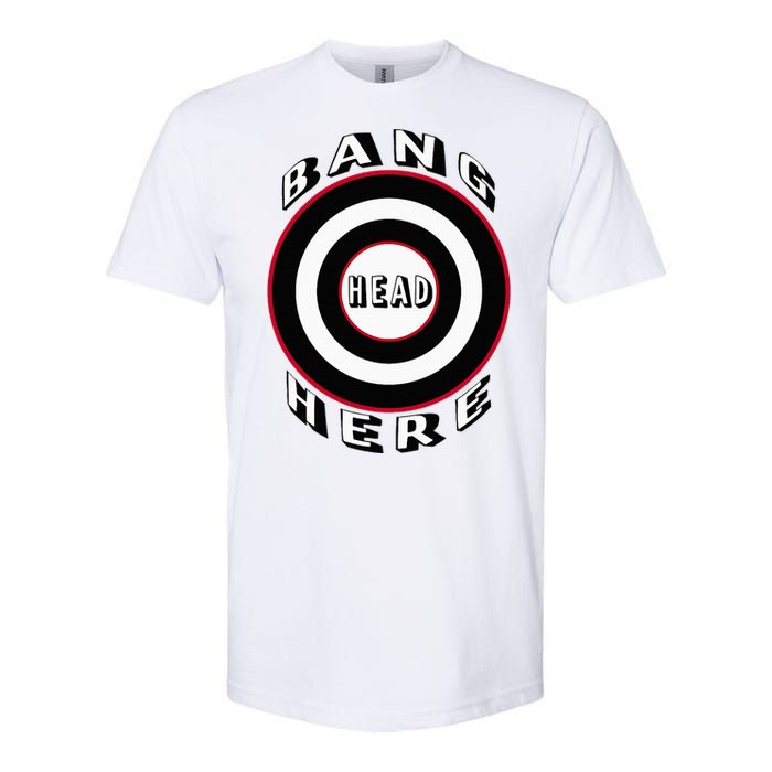 Bang Head Here Funny Stress Reduction Humor Softstyle CVC T-Shirt