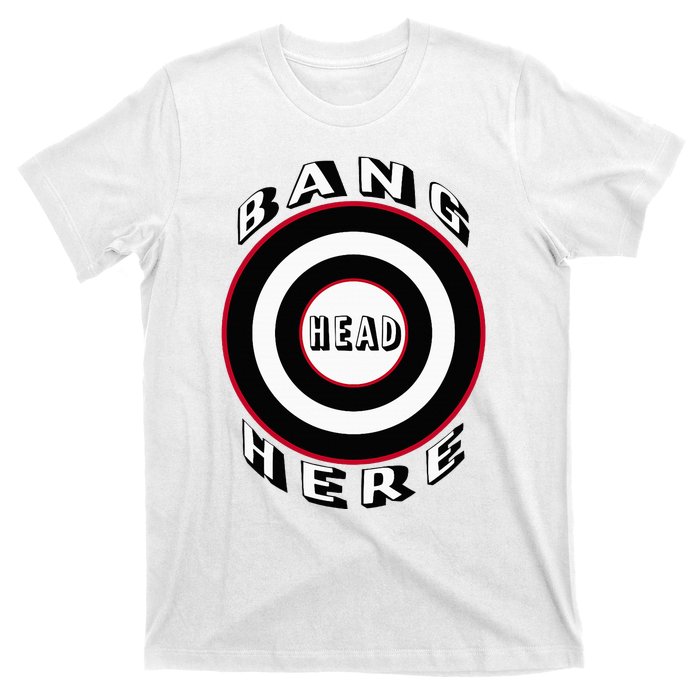 Bang Head Here Funny Stress Reduction Humor T-Shirt