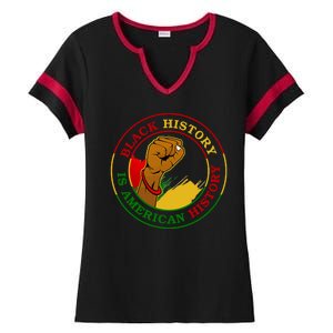 Black History Is American History Fist Ladies Halftime Notch Neck Tee