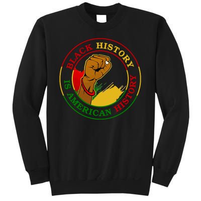 Black History Is American History Fist Sweatshirt