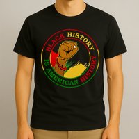 Black History Is American History Fist T-Shirt